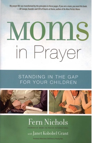 Moms in Prayer: Standing in the Gap for Your Children