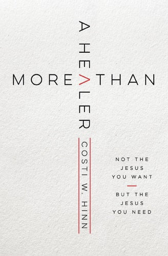 More Than a Healer: Not the Jesus You Want, but the Jesus You Need