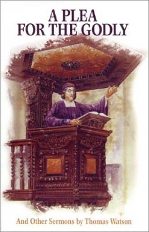 A Plea for the Godly: And Other Sermons
