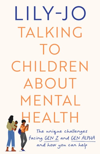 Talking to Children About Mental Health: The challenges facing Gen Z and Gen Alpha and how you can help