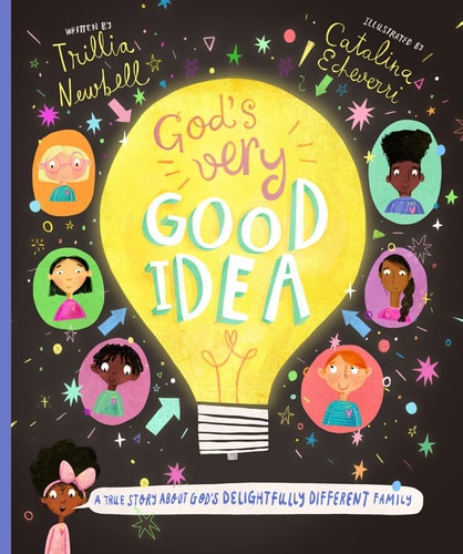 God's Very Good Idea Storybook: A True Story of God's Delightfully Different Family (Tales That Tell the Truth)