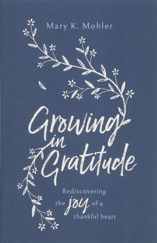 Growing in Gratitude: Rediscovering the Joy of a Thankful Heart