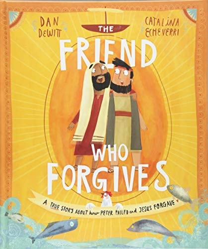 The Friend Who Forgives Storybook (Tales That Tell the Truth)