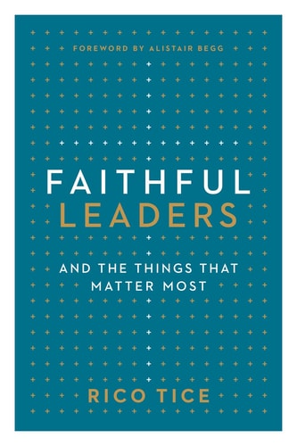 Faithful Leaders and the Things That Matter Most