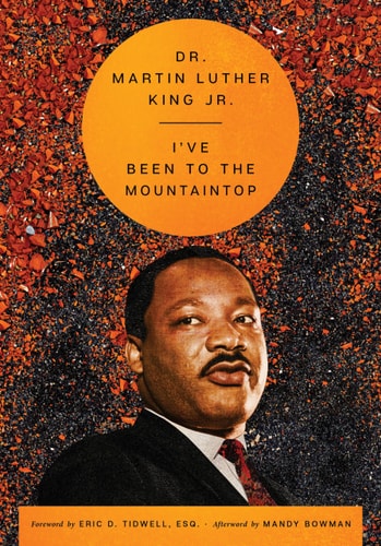 I've Been to the Mountaintop (The Essential Speeches of Dr. Martin Lut, 2)