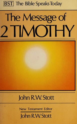 The Message of 2 Timothy (The Bible Speaks Today Series)