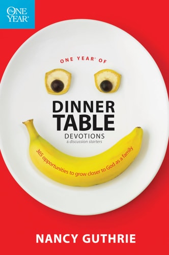 One Year of Dinner Table Devotions and Discussion Starters: A Daily Family Devotional with 365 Opportunities to Grow Closer to God as a Family