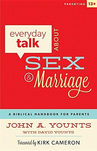 Everyday Talk About Sex and Marriage: A Biblical Handbook for Parents