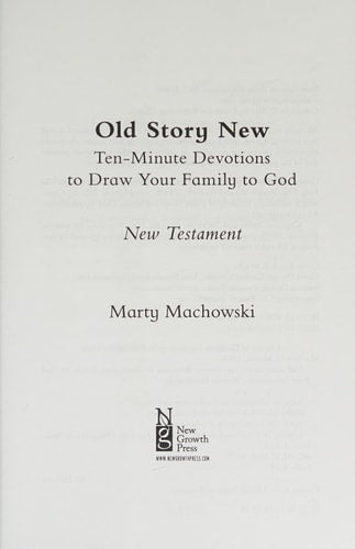 Old Story New: Ten-Minute Devotions to Draw Your Family to God