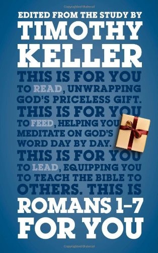 Romans 1 - 7 For You (God's Word For You)