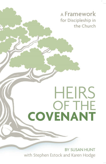 Heirs of the Covenant: A Framework for Discipleship in the Church