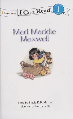 Mad Maddie Maxwell: Biblical Values, Level 1 (I Can Read!)