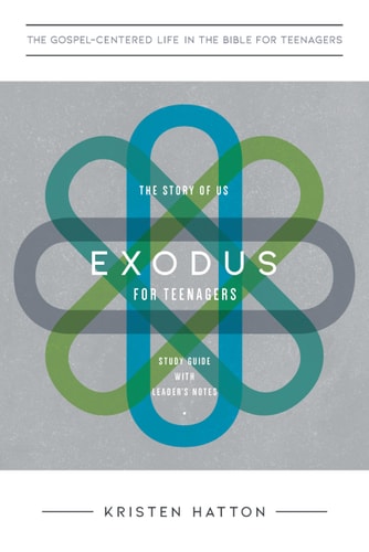 The Gospel-Centered Life in Exodus for Students: Study Guide with Leader's Notes (The Gospel-Centered Life for Students)