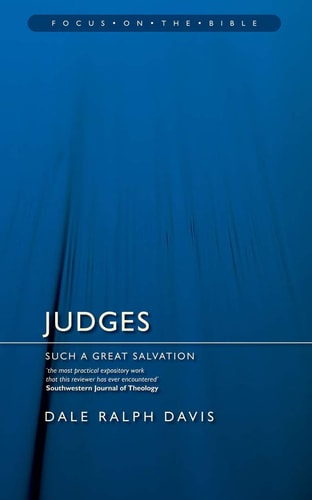 Judges: Such a Great Salvation (Focus on the Bible)