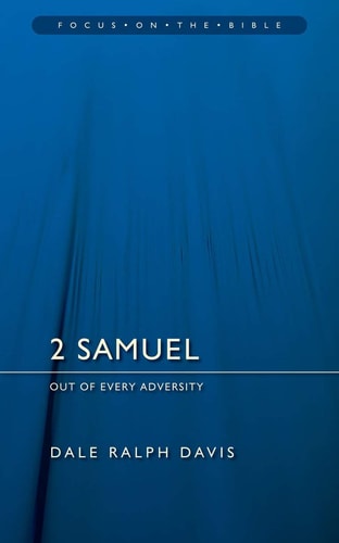 2 Samuel: Out of Every Adversity (Focus on the Bible Commentaries)