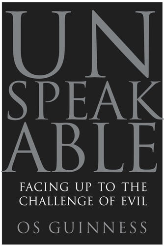 Unspeakable: Facing Up to the Challenge of Evil