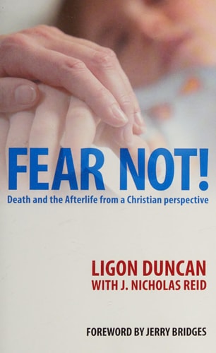 Fear Not!: Death and the Afterlife from a Christian Perspective