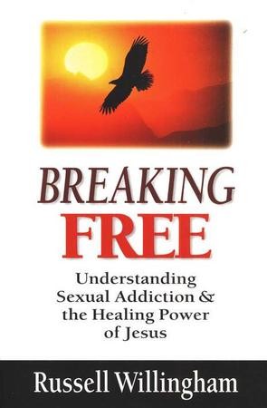 Breaking Free: Understanding Sexual Addiction and the Healing Power of Jesus