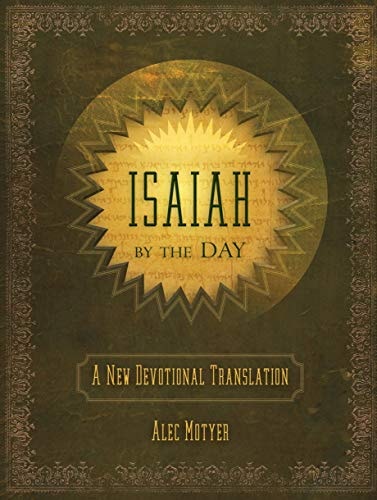 Isaiah by the Day: A New Devotional Translation (Daily Readings)