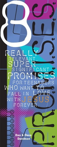 8 P.R.O.M.I.S.E.S.: Really Relevant Super Significant Promises for Teenagers Who Want to Fall in Love with Jesus Forever