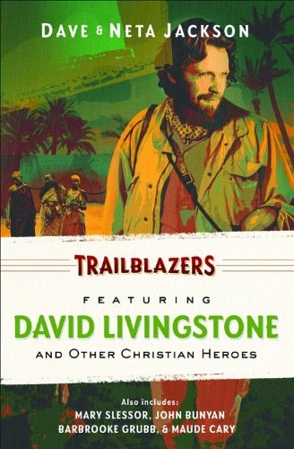 Trailblazers: Featuring David Livingstone and Other Christian Heroes