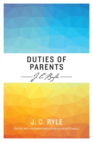 Duties of Parents - Edited and Updated into Modern English
