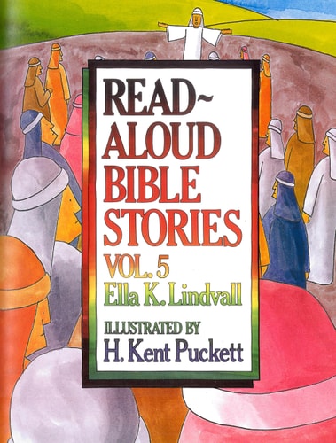 Read Aloud Bible Stories: Volume 5
