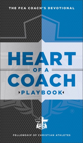 Heart of a Coach Playbook: Daily Devotions for Leading by Example