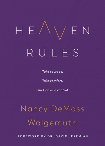 Heaven Rules: Take courage. Take comfort. Our God is in control.