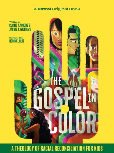 The Gospel In Color - For Kids: A Theology of Racial Reconciliation for Kids
