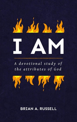 I AM: A Biblical and Devotional Study of the Attributes of God (Grace Publications)