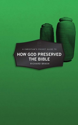 A Christian’s Pocket Guide to How God Preserved the Bible (Pocket Guides)