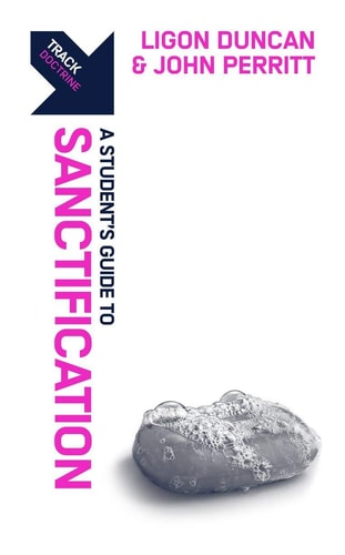 Track: Sanctification: A Student’s Guide to Sanctification