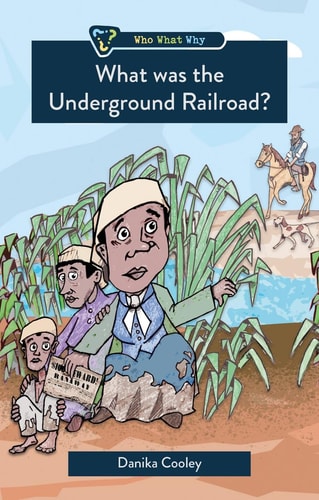 What Was the Underground Railroad? (Who, What, Why)