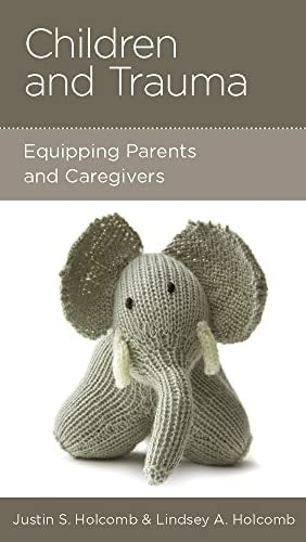 Children and Trauma: Equipping Parents and Caregivers