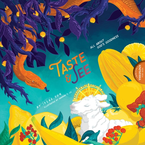 Taste and See: All about God's Goodness (Biblical Theology for Kids)