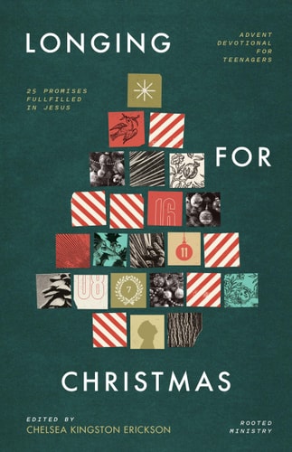Longing for Christmas: 25 Promises Fulfilled in Jesus, Advent Devotional for Teenagers