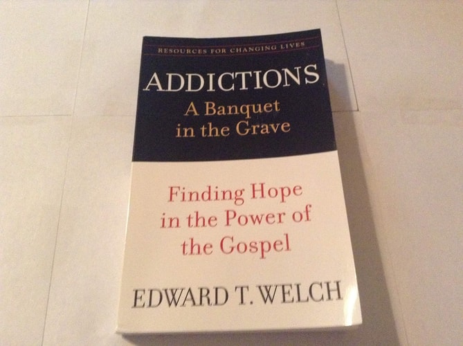 Addictions: A Banquet in the Grave: Finding Hope in the Power of the Gospel (Resources for Changing Lives)