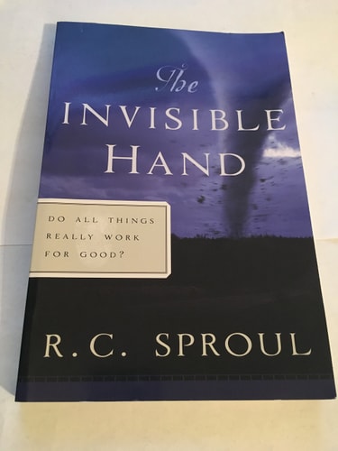 The Invisible Hand: Do All Things Really Work for Good? (R. C. Sproul Library)