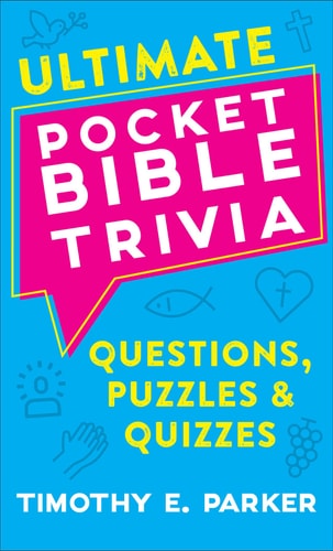 Ultimate Pocket Bible Trivia: Questions, Puzzles & Quizzes