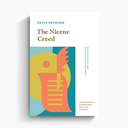 Nicene Creed: What You Need to Know about the Most Important Creed Ever Written