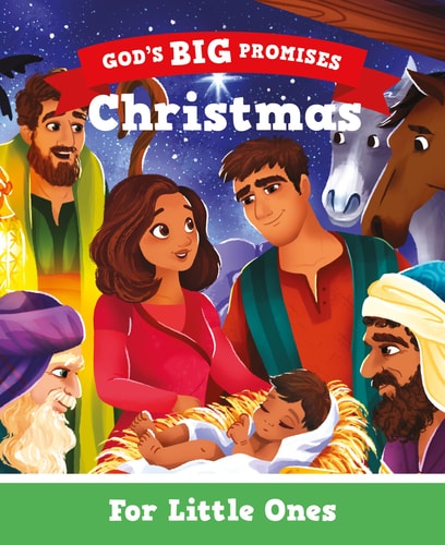 Christmas for Little Ones: God’s Big Promises (Illustrated Bible Story of Jesus’ Birth for Toddlers and Preschoolers Ages 1-3)