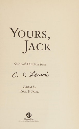 Yours, Jack: Spiritual Direction from C.S. Lewis