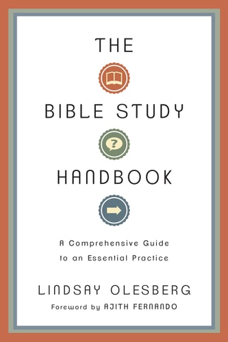 The Bible Study Handbook: A Comprehensive Guide to an Essential Practice