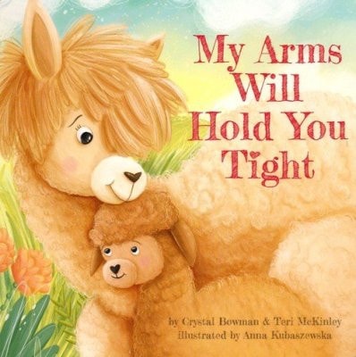 My Arms Will Hold You Tight