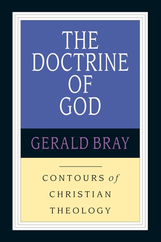The Doctrine of God (Contours of Christian Theology)