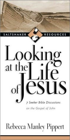 Looking at the Life of Jesus: 7 Seeker Bible Discussions on the Gospel of John