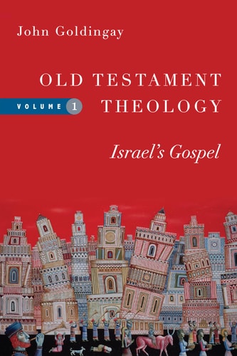 Old Testament Theology: Israel's Gospel (Old Testament Theology Series, Volume 1)