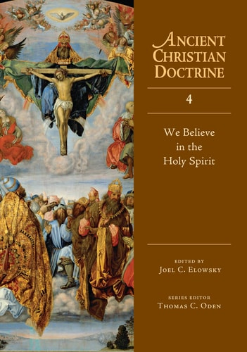 We Believe in the Holy Spirit (Ancient Christian Doctrine Series, No. 4)