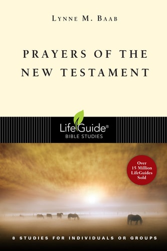 Prayers of the New Testament (LifeGuide Bible Studies)